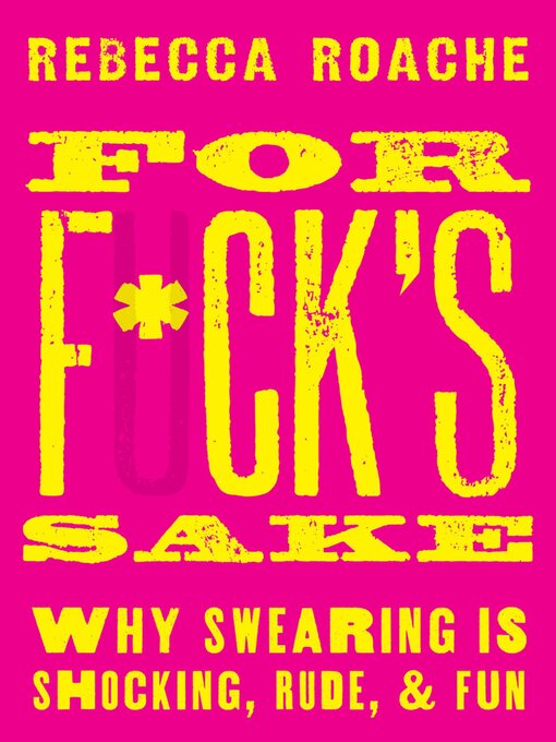 Title details for For F*ck's Sake by Rebecca Roache - Available